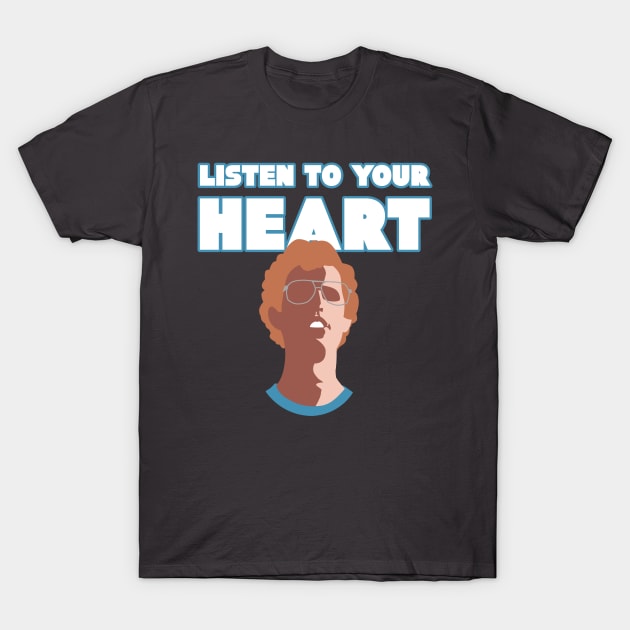 Napoleon: Listen To Your Heart T-Shirt by TipToeTee